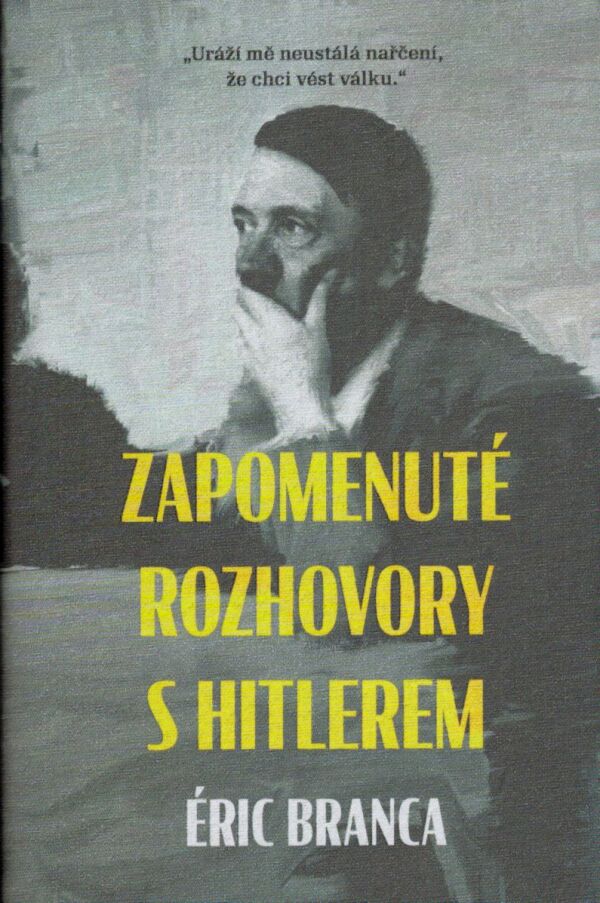 Éric Branca: ZAPOMENUTÉ ROZHOVORY S HITLEREM