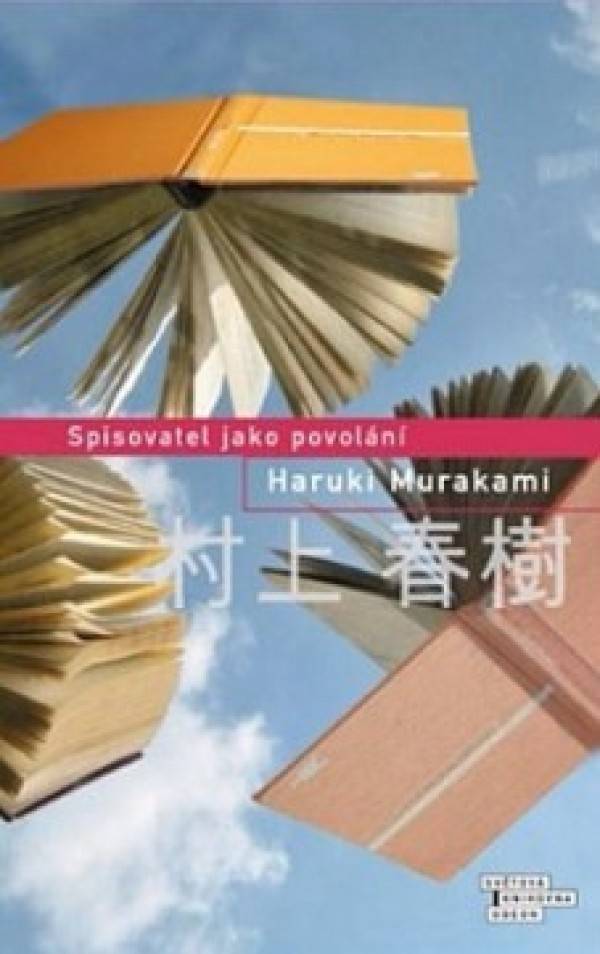 Haruki Murakami: SPISOVATEL JAKO POVOLÁNÍ