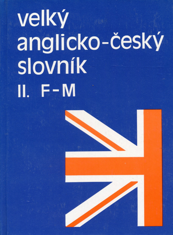 Karel Hais, Břetislav Hodek: VELKÝ ANGLICKO - ČESKÝ SLOVNÍK I-IV