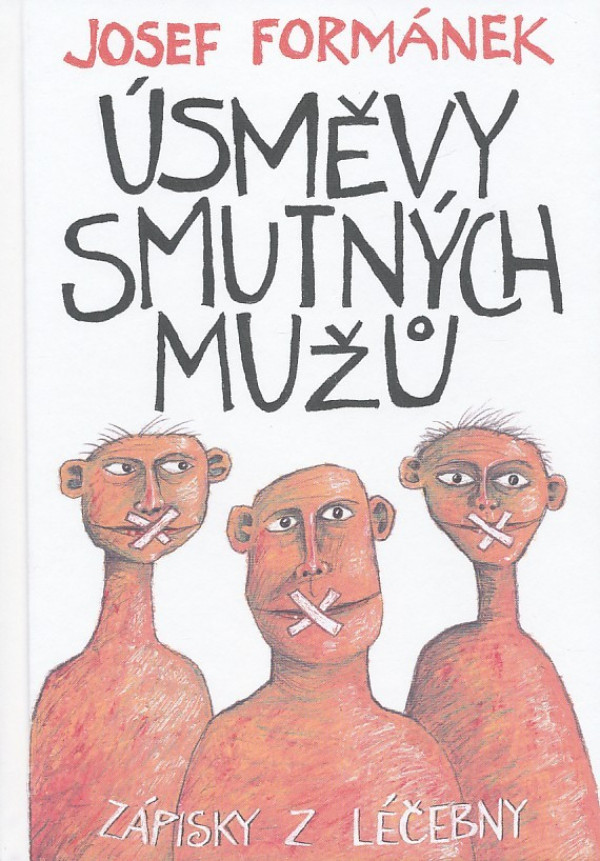 Josef Formánek: ÚSMĚVY SMUTNÝCH MUŽŮ - ZÁPISKY Z LÉČEBY