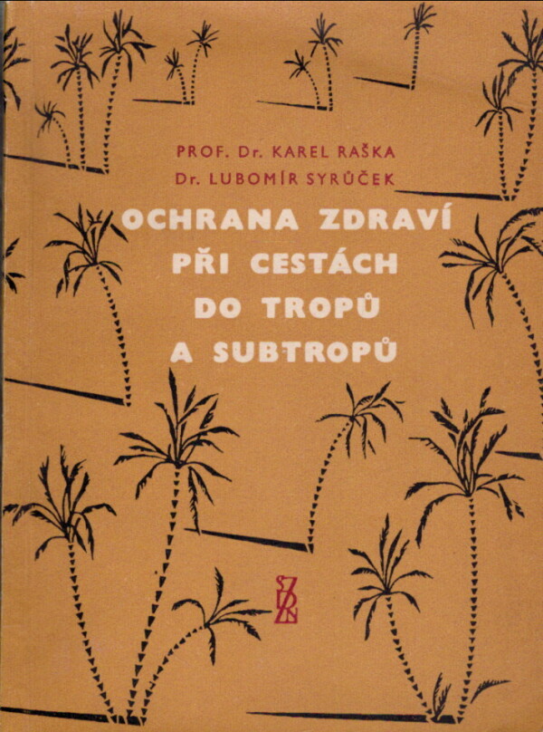 Karel Raška, Lubomír Syrůček: OCHRANA ZDRAVÍ PŘI CESTÁCH DO TROPŮ A SUBTROPŮ