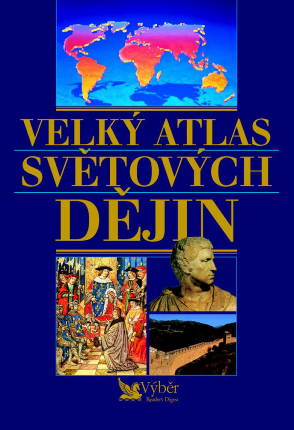 Philip Parker a kol.: VEĽKÝ ATLAS SVETOVÝCH DEJÍN