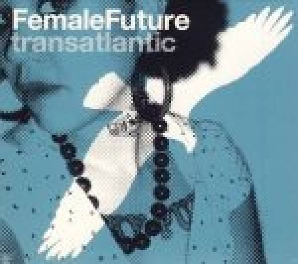 FEMALE FUTURE TRANSATLANTIC