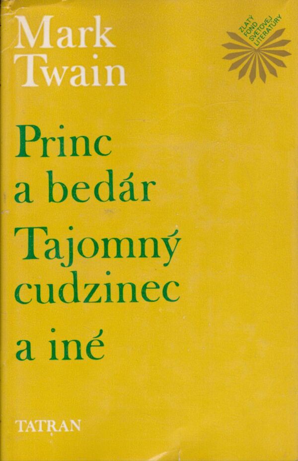 Mark Twain: PRINC A BEDÁR. TAJOMNÝ CUDZINEC A INÉ