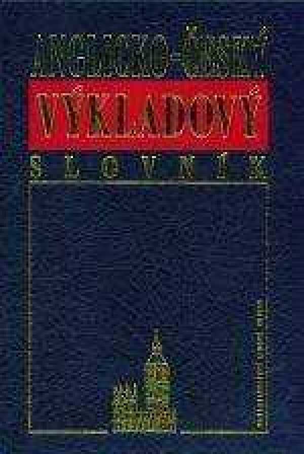 ANGLICKO - ČESKÝ VÝKLADOVÝ SLOVNÍK