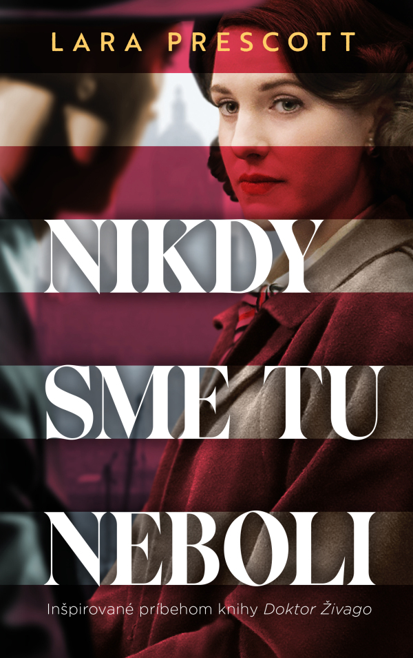 Lara Prescott: NIKDY SME TU NEBOLI