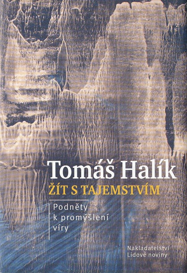 Tomáš Halík: ŽÍT S TAJEMSTVÍM