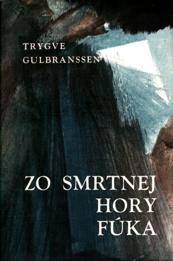 Trygve Gulbranssen: VEČNE SPIEVAJÚ LESY. ZO SMRTNEJ HORY FÚKA. NIET INEJ CESTY