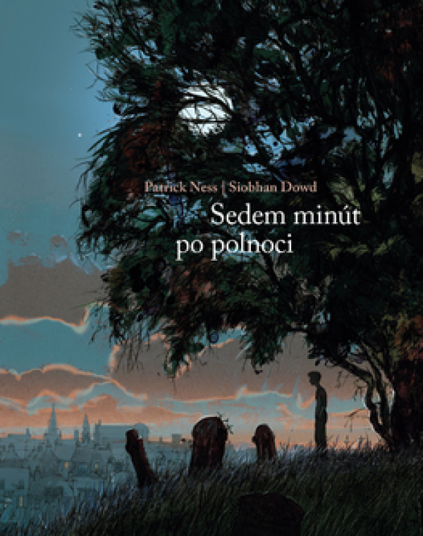 Patrick Ness, Siobhan Dowd: SEDEM MINÚT PO POLNOCI