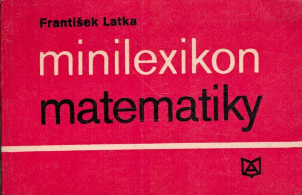 František Latka: MINILEXIKON MATEMATIKY