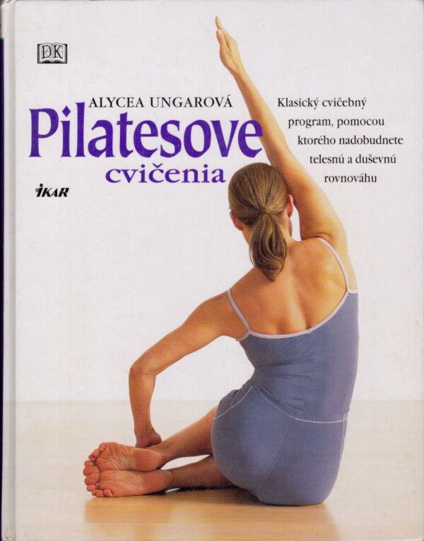 Alycea Ungarová: PILATESOVÉ CVIČENIA