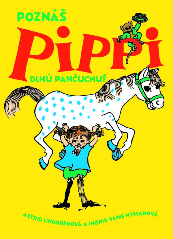 Astrid Lindgrenová: POZNÁŠ PIPPI DLHÚ PANČUCHU?