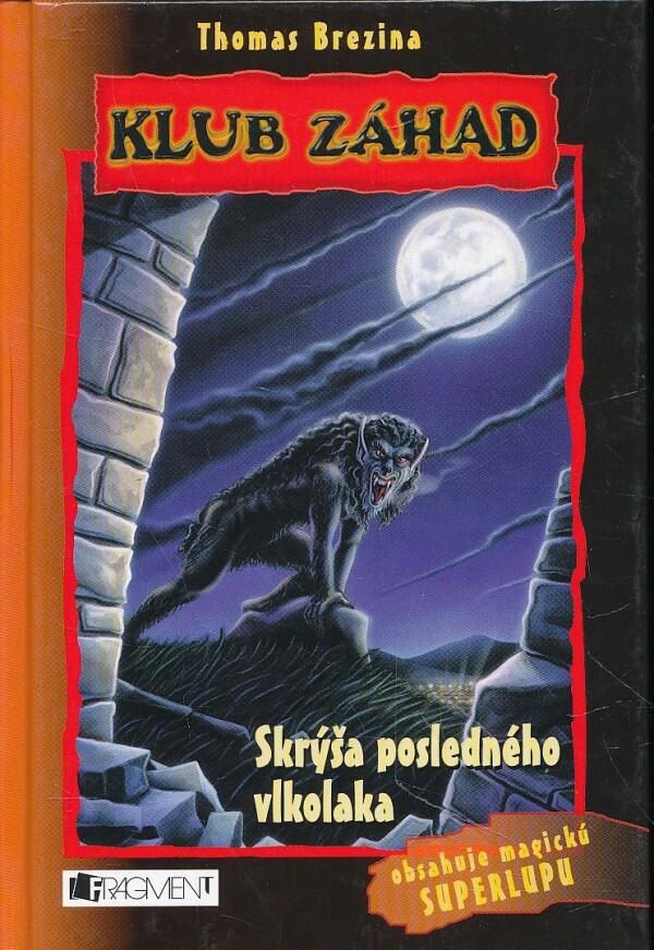 Thomas Brezina: SKRÝŠA POSLEDNÉHO VLKOLAKA - KLUB ZÁHAD