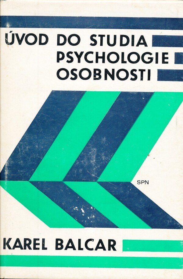 Karel Balcar: ÚVOD DO STUDIA PSYCHOLOGIE OSOBNOSTI