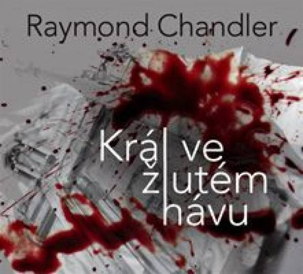 Raymond Chandler: KRÁL VE ŽLUTÉM HÁVU - AUDIOKNIHA