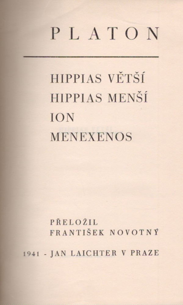 Platon: HIPPIAS VÄČŠÍ. HIPPIAS MENŠÍ. ION. MENEXENOS