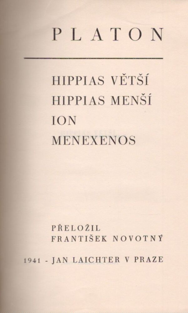 Platon: HIPPIAS VÄČŠÍ. HIPPIAS MENŠÍ. ION. MENEXENOS