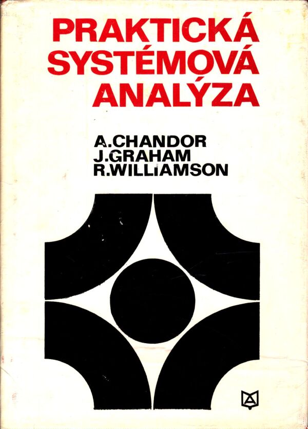 A. Chandor, J. Graham, R. Williamson: PRAKTICKÁ SYSTÉMOVÁ ANALÝZA