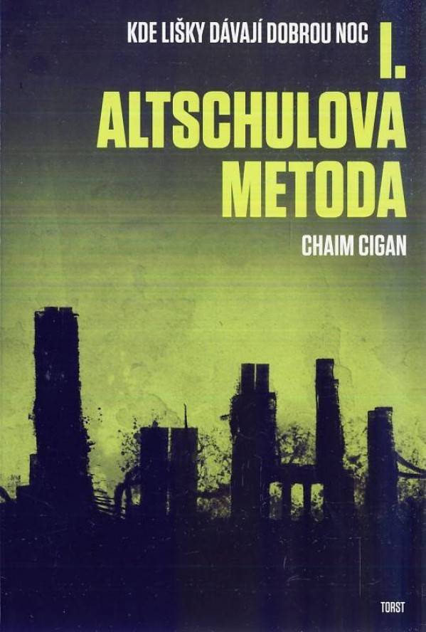 Chaim Cigan: ALTSCHULOVA METODA I. - KDE LIŠKY DÁVAJÍ DOBROU NOC