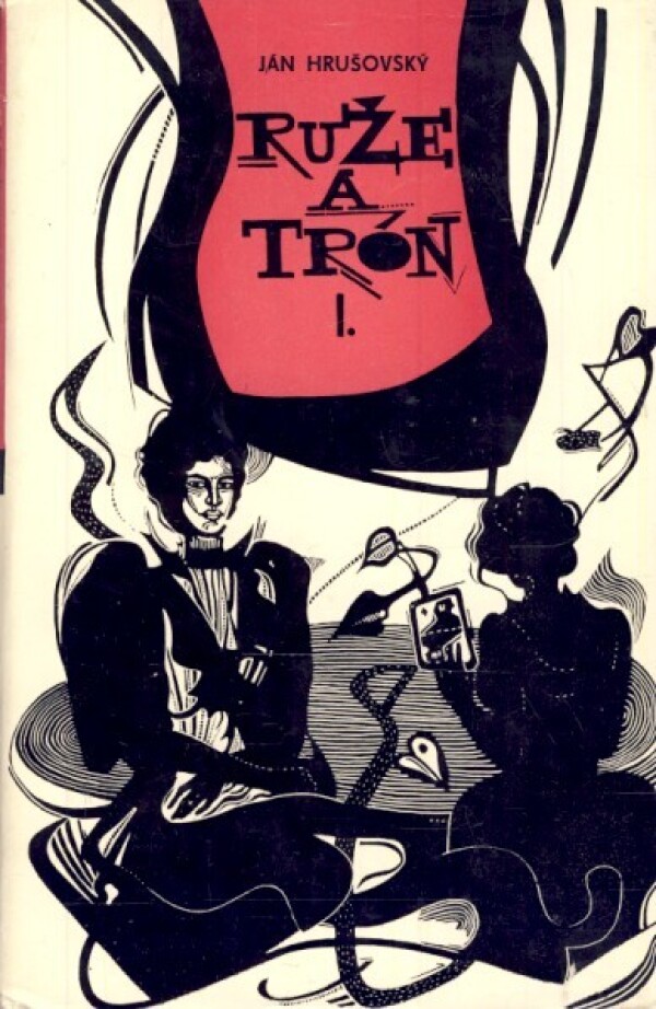 Ján Hrušovský: RUŽE A TRÓN I.,II.