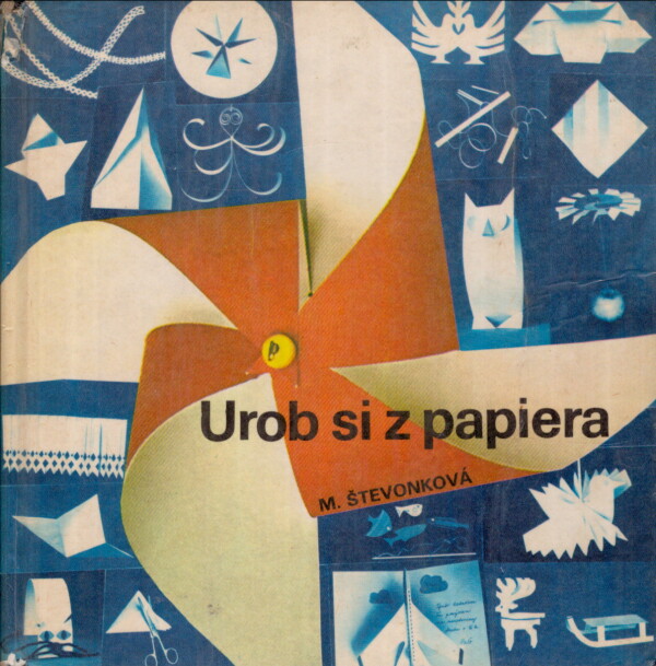 Mariana Števonková: UROB SI Z PAPIERA