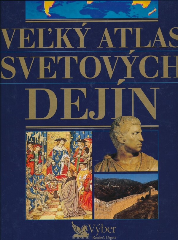 Philip Parker a kol.: VEĽKÝ ATLAS SVETOVÝCH DEJÍN