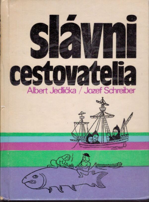 Albert Jedlička, Jozef Scheiber: SLÁVNI CESTOVATELIA