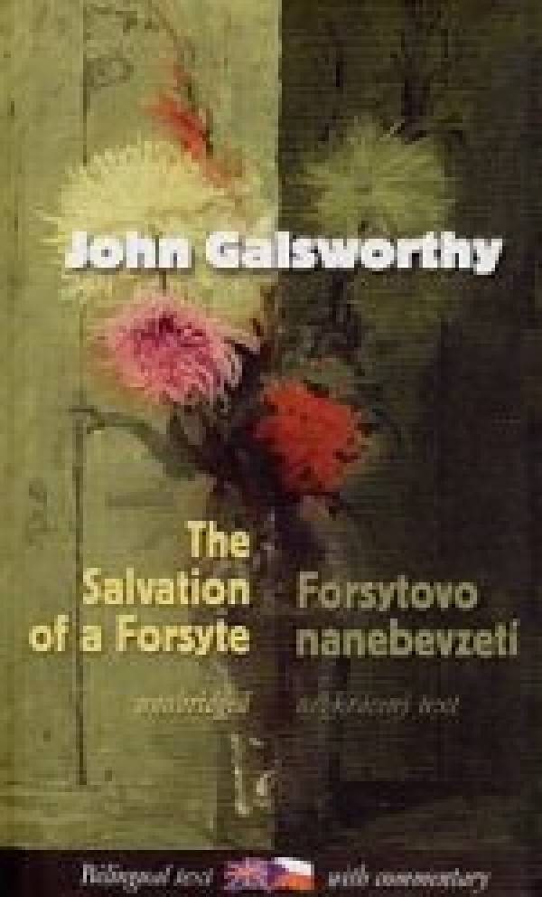 John Galsworthy: FORSYTOVO NANEBEVZETÍ/THE SALVATION OF A FORSYTE