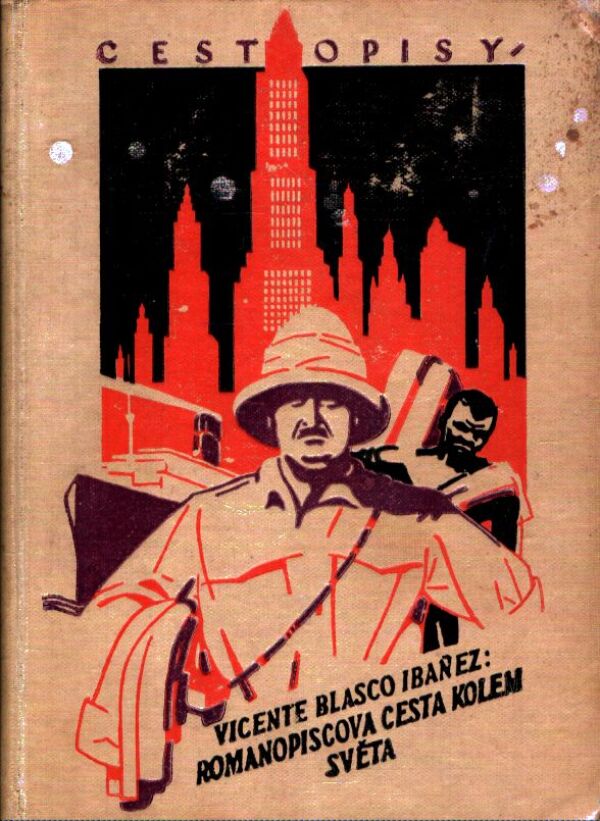 Vicente Blasco Ibaňez: ROMANOPISCOVA CESTA KOLEM SVĚTA - DÍL I.