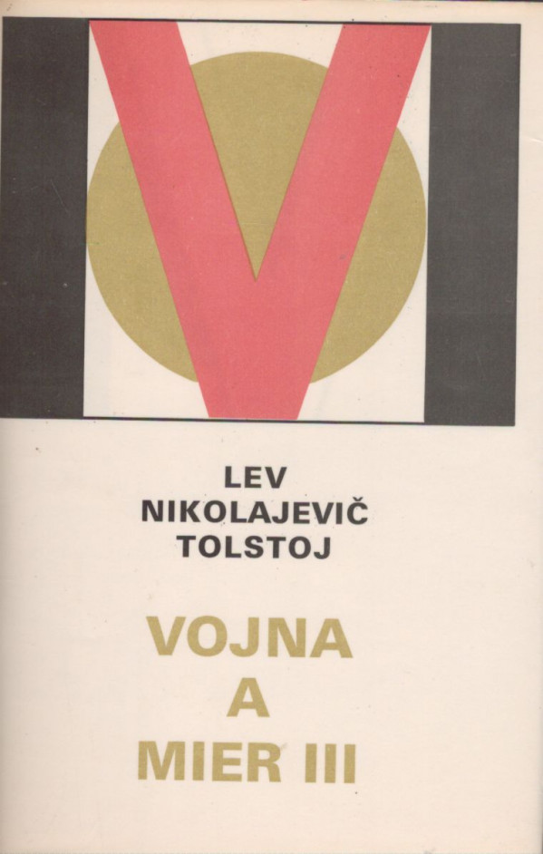 Lev Nikolajevič Tolstoj: VOJNA A MIER I. - IV.