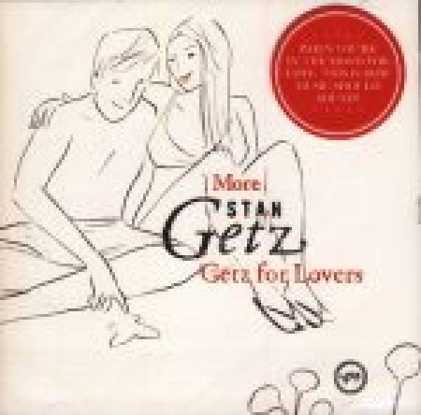 Stan Getz: MORE STAN GETZ FOR LOVERS