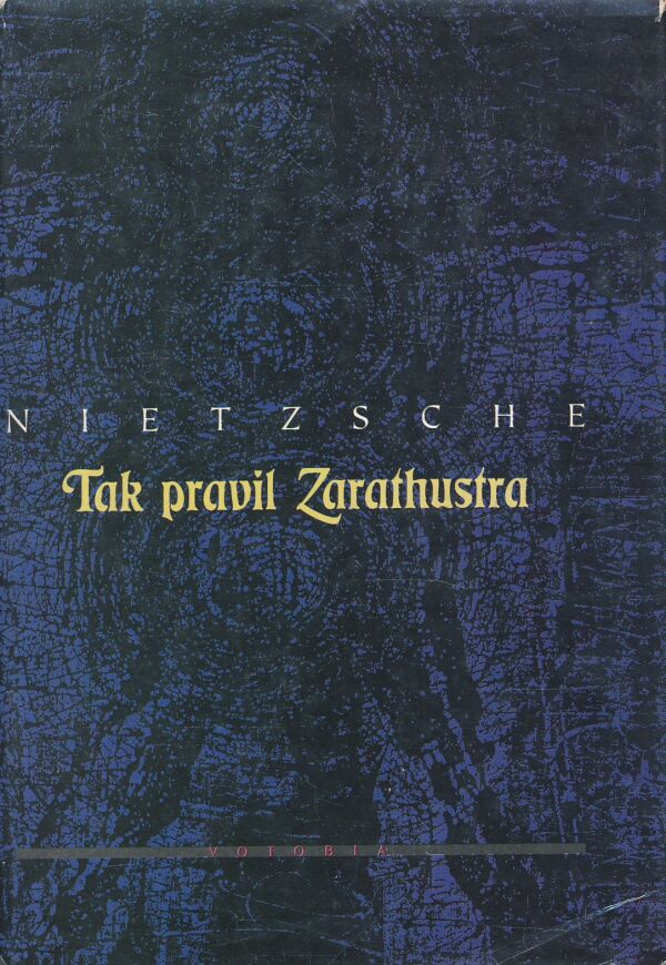 Friedrich Nietzsche: TAK PRAVIL ZARATHUSTRA