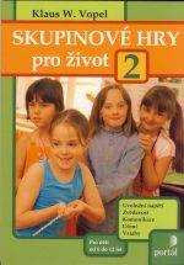 Klaus W. Vopel: SKUPINOVÉ HRY PRO ŽIVOT 2