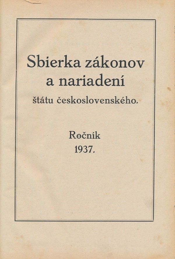 SBIERKA ZÁKONOV A NARIADENÍ ŠTÁTU ČESKOSLOVENSKÉHO-1937
