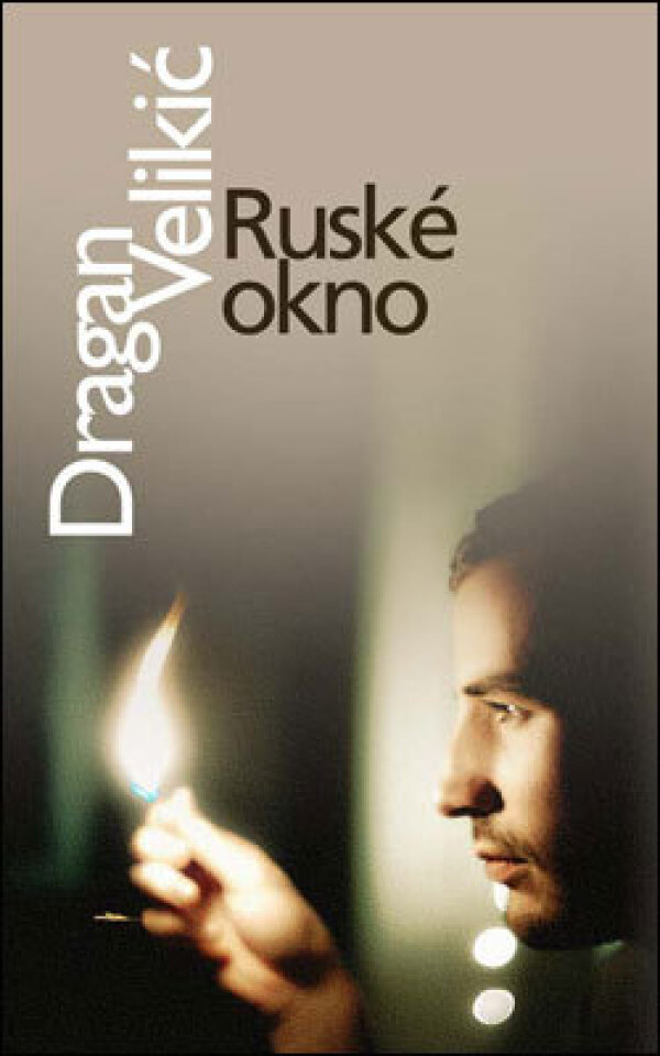 Dragan Velikič: RUSKÉ OKNO