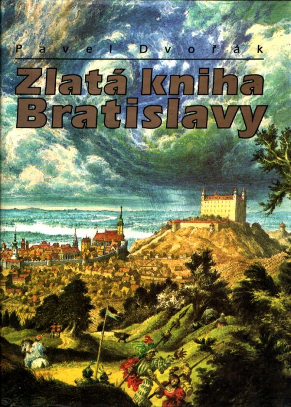 Pavel Dvořák: ZLATÁ KNIHA BRATISLAVY