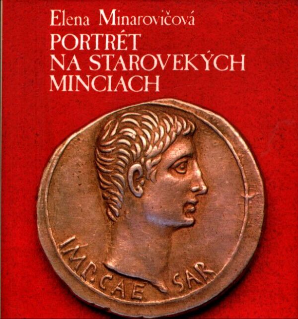 Elena Minarovičová: PORTRÉT NA STAROVEKÝCH MINCIACH