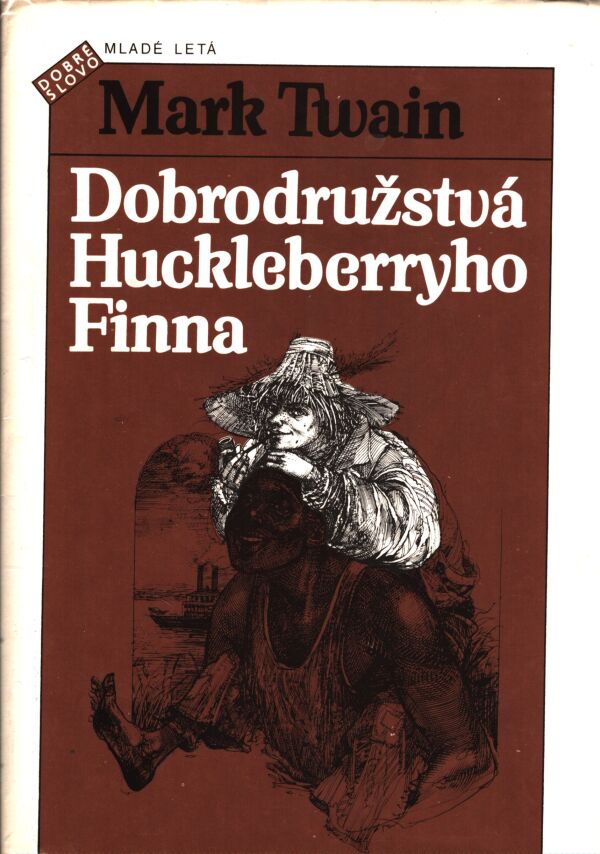 Mark Twain: DOBRODRUŽSTVÁ HUCKLEBERRYHO FINNA