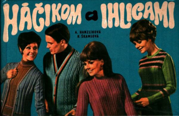 A. Hanzlíková, K. Škamlová: HÁČIKOM A IHLICAMI