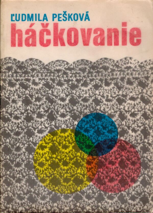 Ľudmila Pešková: HÁČKOVANIE