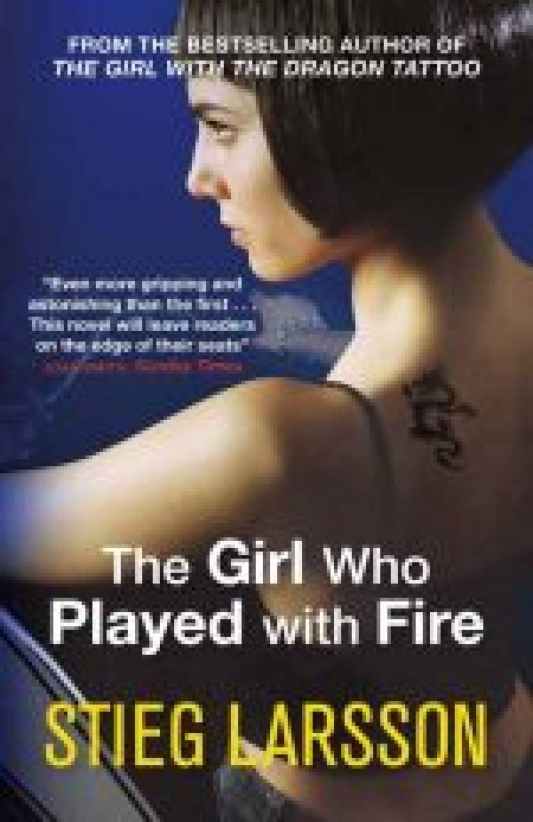 Stieg Larsson: THE GIRL WHO PLAYED WITH FIRE