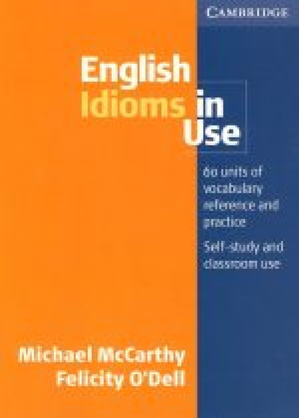 Michael McCarthy, Dell Felicity O: ENGLISH IDIOMS IN USE