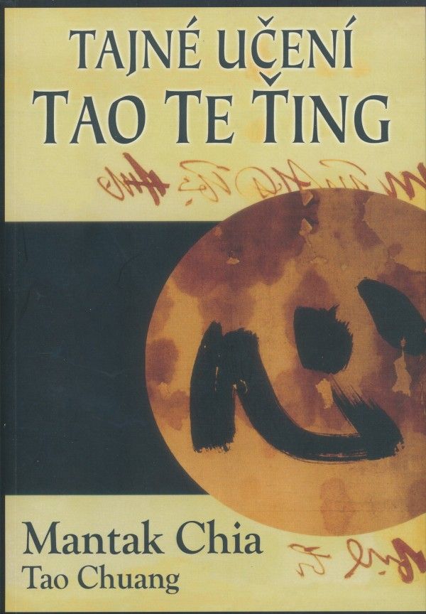 Mantak Chia, Tao Chuamg: TAJNÉ UČENÍ TAO-TE-ŤING