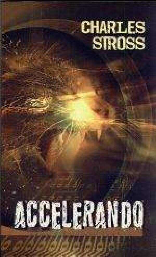 Charles Stross: ACCELERANDO