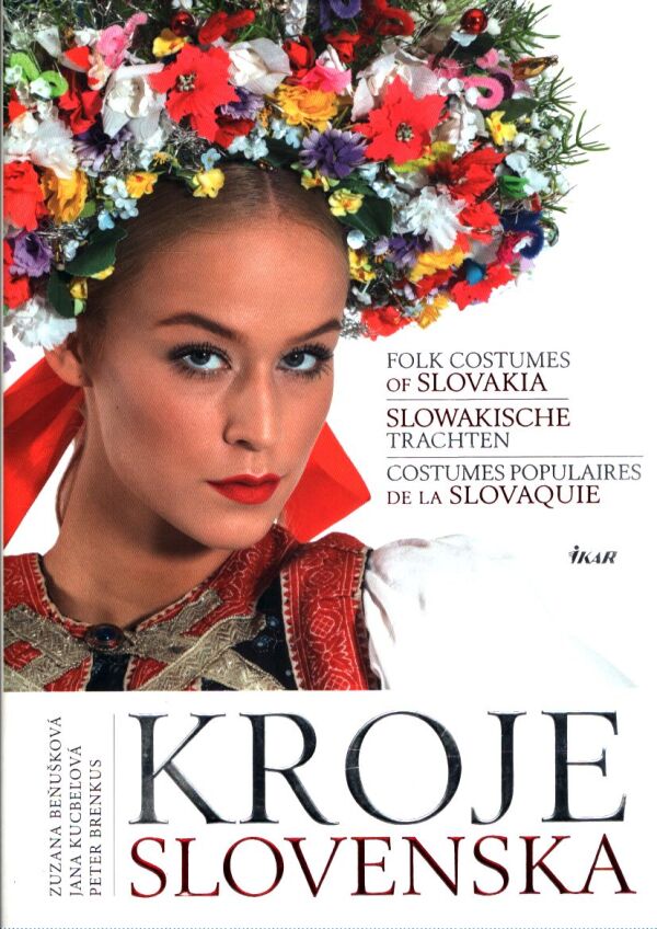 Z. Beňušková, J. Kucbelová, P. Brenkus: KROJE SLOVENSKA