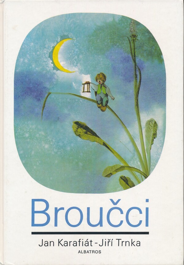 Jan Karafiát, Jiří Trnka: BROUČCI