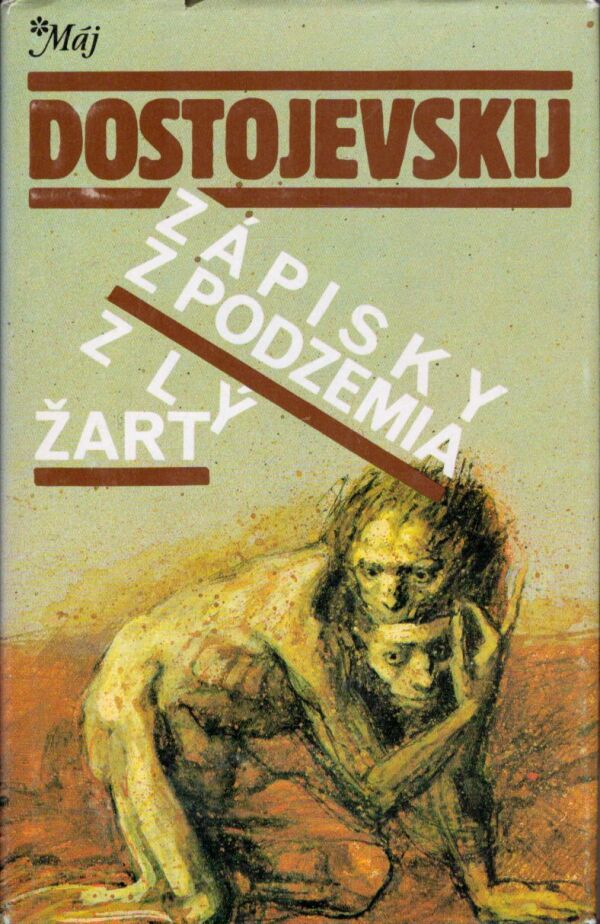 F.M. Dostojevskij: ZÁPISKY Z PODZEMIA. ZLÝ ŽART