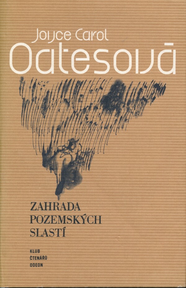 Joyce Carol Oatesová: ZAHRADA POZEMSKÝCH SLASTÍ