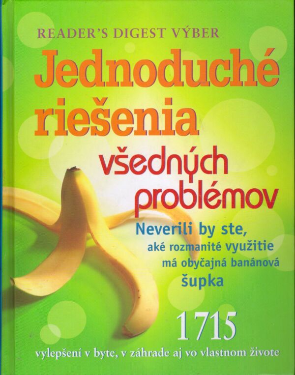 JEDNODUCHÉ RIEŠENIA VŠEDNÝCH PROBLÉMOV