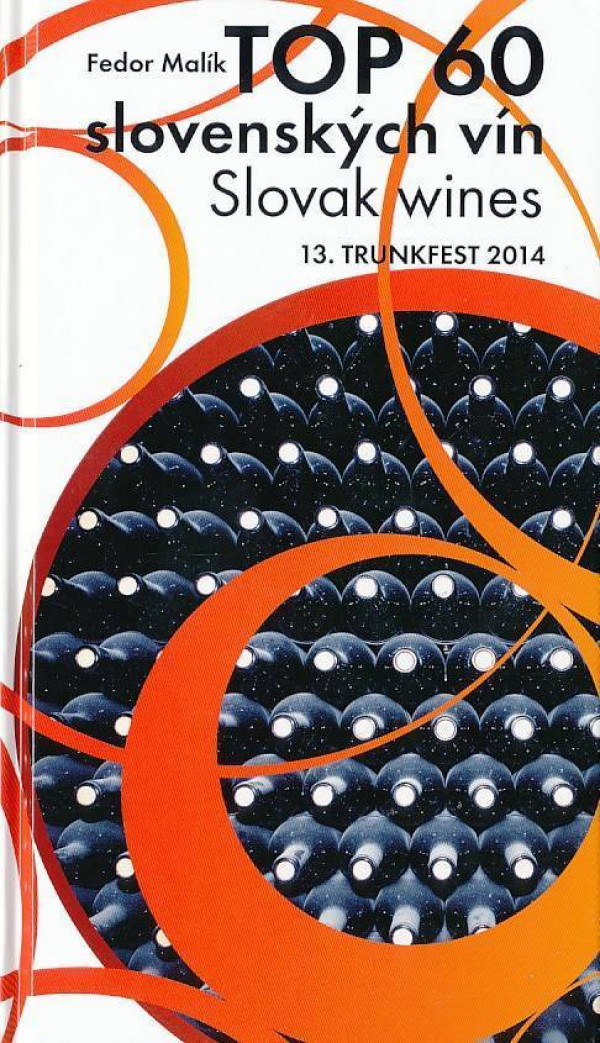 Fedor Malík: TOP 60 SLOVENSKÝCH VÍN / SLOVAK WINES